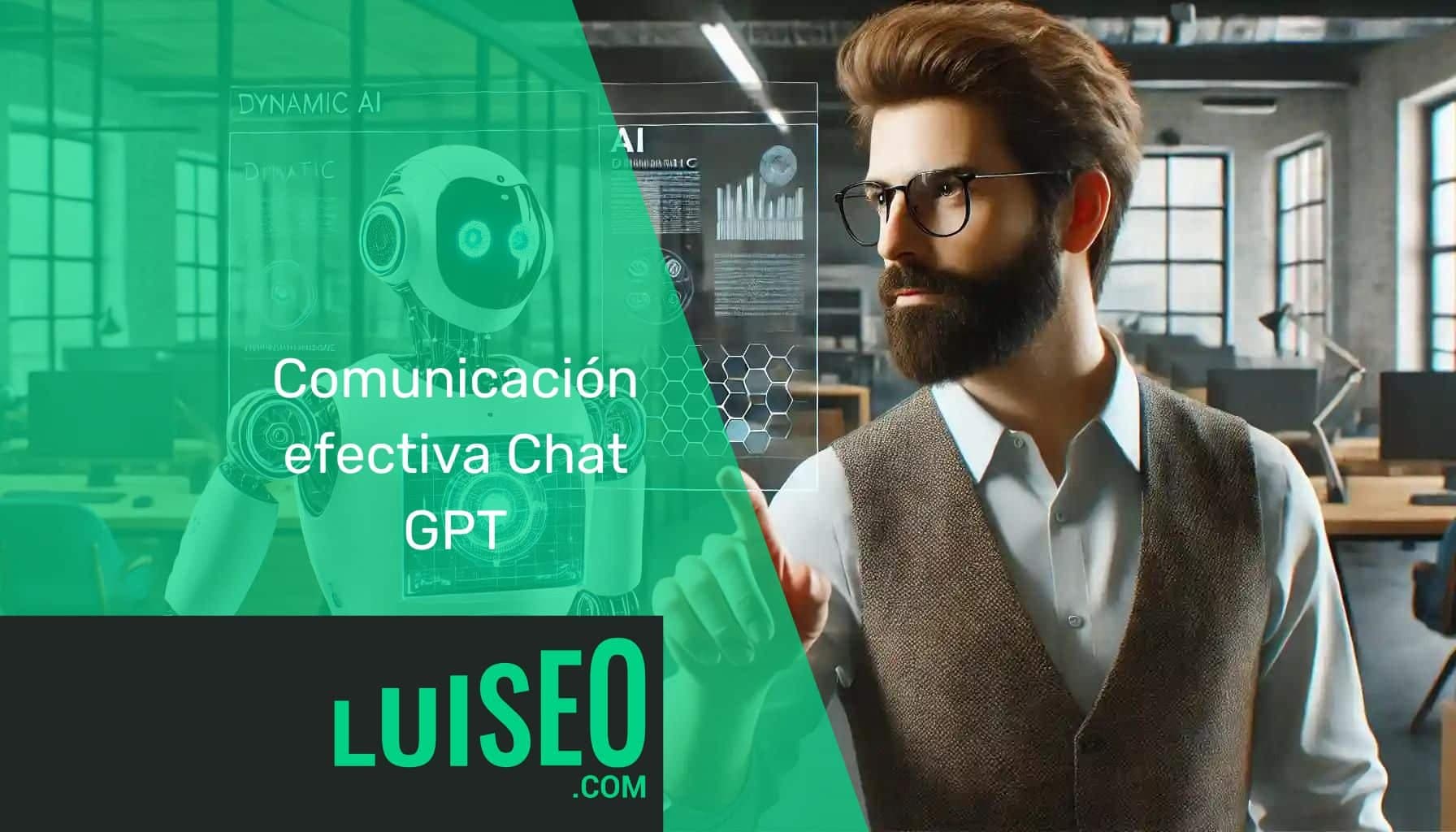 Comunicación efectiva Chat GPT - Luiseo