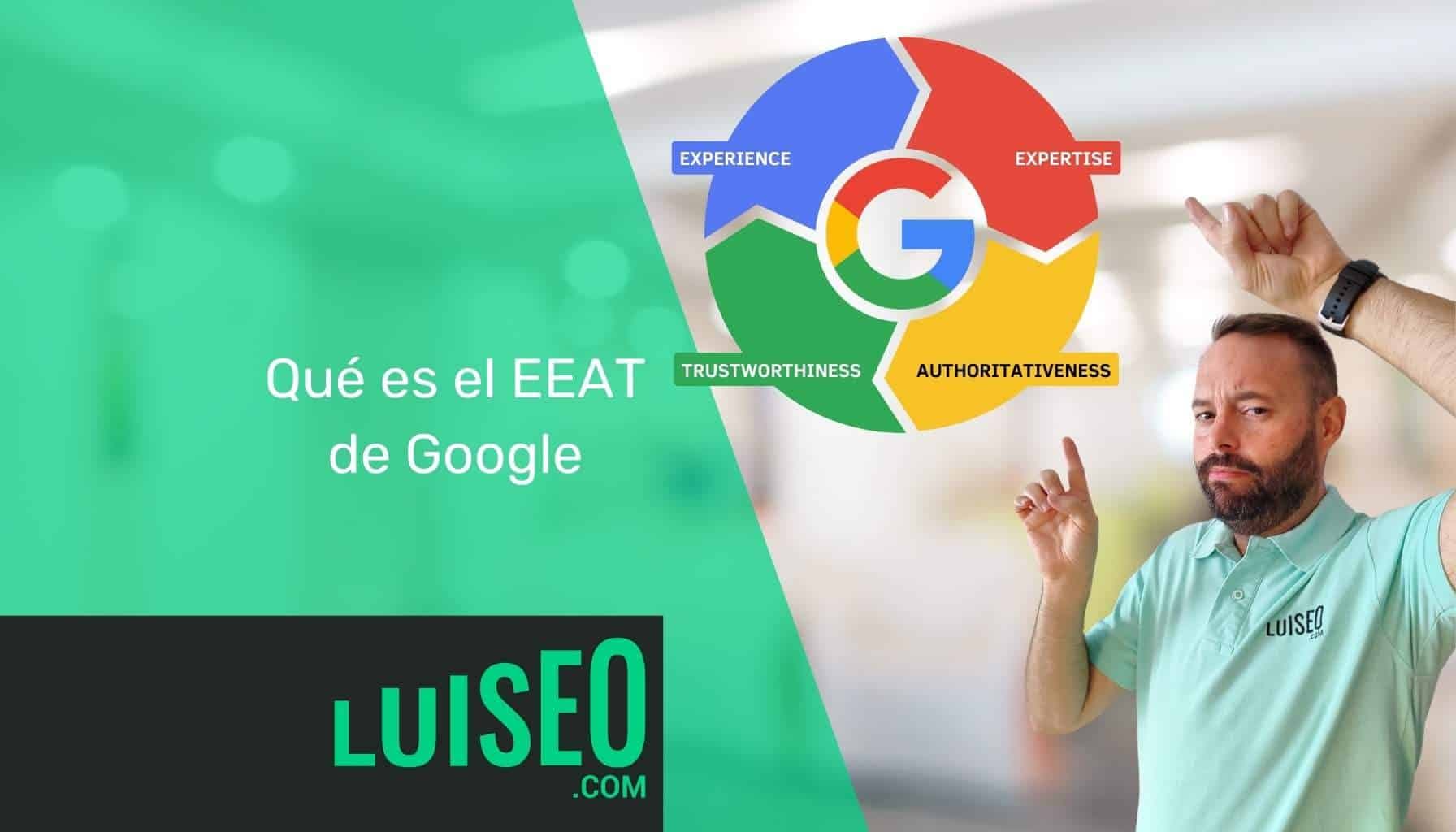 Qué es el EEAT de Google - Luiseo